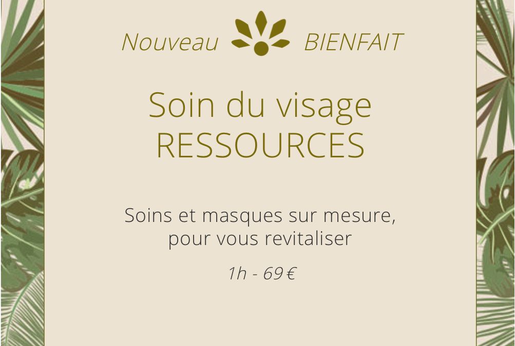 Nouveau Bienfait Détente : Le soin du visage RESSOURCES